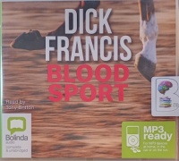 Blood Sport written by Dick Francis performed by Tony Britton on MP3 CD (Unabridged)